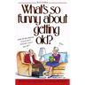 What's So Funny About Getting Old