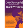 999 Powerful Affirmations for Black Women: Daily Affirmations to Hack your Mind to Positivity, Confidence, Health, Money, Success & Motivation. Learn
