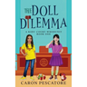 The Doll Dilemma: A Middle Grade Mystery