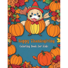 Happy Thanksgiving Coloring Book for Kids: Fun and Festive Turkey, Pumpkin, and Autumn Coloring Pages