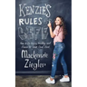 Kenzie's Rules for Life: How to Be Happy, Healthy, and Dance to Your Own Beat