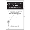 Courageous Conversations on Dying - The Gift of Palliative Care: A Practical Guide for Physicians, Healthcare Providers, & All the People They Serve