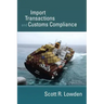 Import Transactions and Customs Compliance