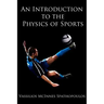 An Introduction to the Physics of Sports