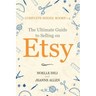 The Ultimate Guide to Selling on Etsy: How to Turn Your Etsy Shop Side Hustle into a Business