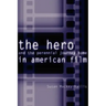 The Hero and the Perennial Journey Home in American Film