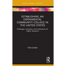 Establishing an Experimental Community College in the United States: Challenges, Successes, and Implications for Higher Education