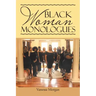 Black Woman Monologues