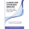 A Clinician's Guide to Pathological Ambivalence: How to Be on Your Client's Side Without Taking a Side