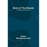 Nick of the Woods; Or, Adventures of Prairie Life