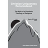 Christian Uniqueness Reconsidered: The Myth of a Pluralistic Theology of Religions