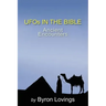 UFO's in the Bible: Ancient Encounters