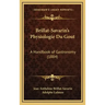 Brillat-Savarin's Physiologie Du Gout: A Handbook of Gastronomy (1884)