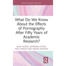 What Do We Know about the Effects of Pornography After Fifty Years of Academic Research?