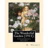 The Wonderful Garden (1911). By: E. Nesbit, illustrated By: H. R. Millar: Children's books