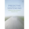 Predictive Sentencing: Normative and Empirical Perspectives