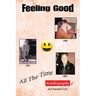 Feeling Good: All the Time