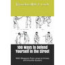 100 Ways to Defend Yourself in the Street: With Weapons from canes to knives and knuckle dusters