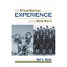 The African American Experience During World War II