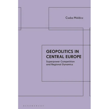 Geopolitics in Central Europe: Superpower Competition and Regional Dynamics