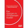 The Clayton M. Christensen Reader