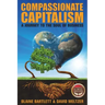 Compassionate Capitalism: A Journey to the Soul of Business
