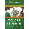 To Die Is Gain: Finding Abundant Life In Death