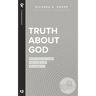 Truth About God: What Can We Know and How Can We Know It?