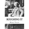 Roughing It Mark Twain