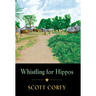 Whistling for Hippos: A memoir of life in West Africa