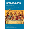 Defining God: Athanasius, Nicaea and the Trinitarian Controversy of the Fourth Century