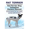 Rat Terrier. Rat Terrier Dog Complete Owners Manual. Rat Terrier book for care, costs, feeding, grooming, health and training.