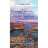 A Montage of Melodies from My Unfinished Symphony: An Insightful Memoir Full of Life, Love, and Laughs