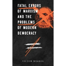 Fatal Errors of Marxism and the Problems of Modern Democracy