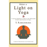 Shine a Light on Yoga: A concise beginner's guide to the philosophy, science and practice of yoga