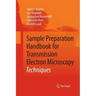 Sample Preparation Handbook for Transmission Electron Microscopy: Techniques