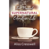 The Normal Supernatural Christian Life