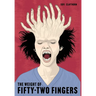 The Weight of Fifty-Two Fingers: A Body Horror Novel