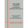 Two-Sided Matching: A Study in Game-Theoretic Modeling and Analysis