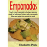 Empanadas: How to make empanadas including empanada dough for baking and frying as well as empanada fillings and recipes from around the world