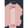 God's Daughters: A Practical Guide for Praying for Your Daughter