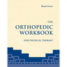 The Orthopedic Workbook for Physical Therapy