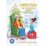 Christmas-The Greatest Story Ever Told: Illustrated story book (Ages 6 and above)