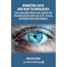 Biometric Data and New Technologies - The Law and Practical Issues on Technologies Such as CCTV, Facial Recognition and Drones