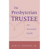 The Presbyterian Trustee: An Essential Guide