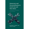 Democracy and Decentralisation in South Asia and West Africa