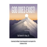 God Does Exist!: Examining the Major Formal Arguments for and against the Existence of God