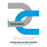 Superconnect: Harnessing the Power of Networks and the Strength of Weak Links