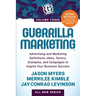 Guerrilla Marketing Volume 3: Advertising and Marketing Definitions, Ideas, Tactics, Examples, and Campaigns to Inspire Your Business Success