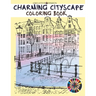 Creative Design Charming Cityscape Coloring Book: A Coloring Book of Amazing Buildings Real For teens and adults. Color me!